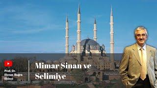 Mimar Sinan ve Selimiye