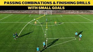 Passing Combinations & Finishing Drills with Small Goals | 2 Variations | Football/Soccer Training