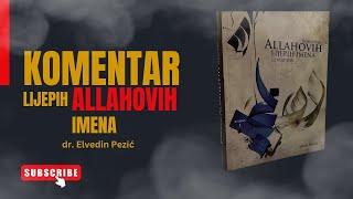 KOMENTAR ALLAHOVIH LIJEPIH IMENA ( 28. dio ) - dr. Elvedin Pezić