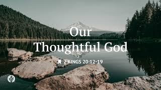 Our Thoughtful God | Audio Reading | Our Daily Bread Devotional | June 1, 2025