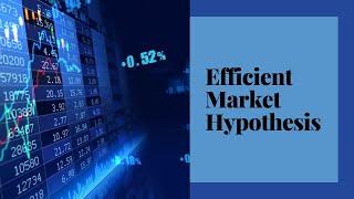 Efficient Market Theory (AND WHAT ARE THE 3 DIFFERENT FORMS?)