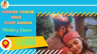 || Wedding Pahari Dance || Shiwani Thakur Weds Rohit Bansha || Rohru H.P ||