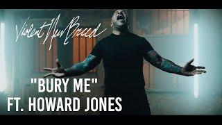 Violent New Breed - Bury Me (Ft. Howard Jones)