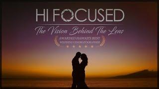 The Art of Hi Focused Cinematography