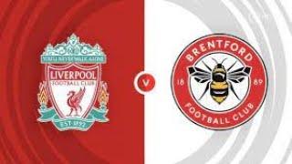 LIVERPOOL VS BRENTFORD LIVE STREAMING MATCH