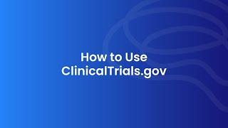 How to Use ClinicalTrials.gov