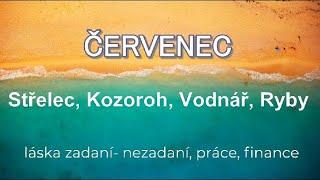 ČERVENECStřelec Kozoroh Vodnář Ryby -️láska, vztah, práce, finance, co se bude dařit