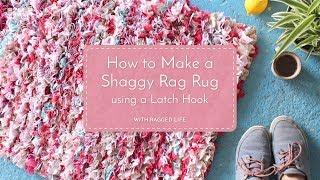 How to Make a No Sew DIY Shaggy Rag Rug Using a Latch Hook with Elspeth Jackson - Ragged Life