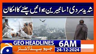 Weather Update | Karachi Weather News | Geo News 6 AM Headlines (24 Dec 2024)