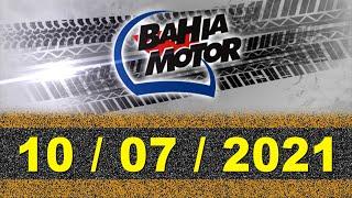 Programa Bahia Motor 10 / 07 / 2021