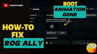 How To Fix Rog Ally & Ally X Custom Boot Animation For Armory Crate SE  From Disappearing