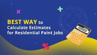 The Best Way to Calculate Estimates for Residential Paint Jobs