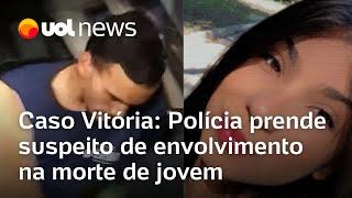 Caso Vitória: polícia prende suspeito de envolvimento na morte de jovem em Cajamar