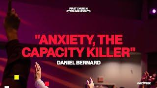 Anxiety, The Capacity Killer - Daniel Bernard - Church Online