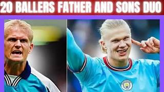 20 CURRENT FOOTBALLERS WHO FOLLOW THEIR FAMOUS DAD. #football #sports #youtube #videos