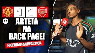 MANCHESTER UNITED 1-1 ARSENAL ( Ade - NIGERIAN FANS REACTION) - Premier League 2024 -2025