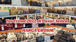 TAS IMPORT DAN LOKAL DI PASAR SENEN TREND 2022