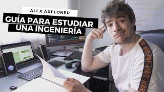 CÓMO ESTUDIAR UNA INGENIERÍA | Alex Axeloner