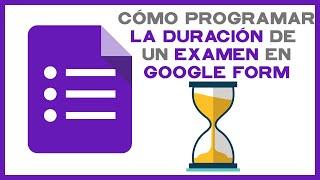 ⏰ Cómo Programar la Duración de un Examen en Google Form ⏱ Para que se Cierre Automáticamente 