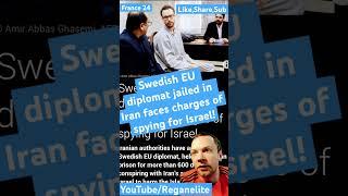 EU diplomat jailed in Iran faces charges of spying for Israel! #news #iran #eu #sweden #worldnews