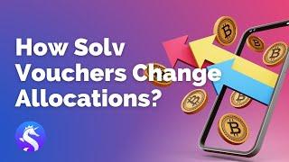 “How Solv Vouchers Change Allocations” — SOLV Protocol