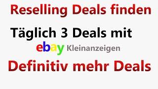 Reselling Deals finden 3 Deals Täglich mit ebay Kleinanzeigen Produkte für Reselling finden Deutsch