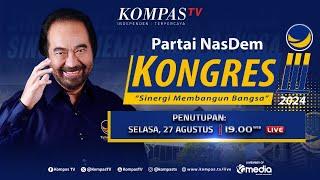  LIVE - Penutupan Kongres Partai NasDem 2024 "Sinergi Membangun Bangsa" | Program Khusus