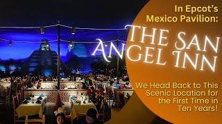 San Angel Inn - Mexican Fine Dining in the Mexico Pavilion