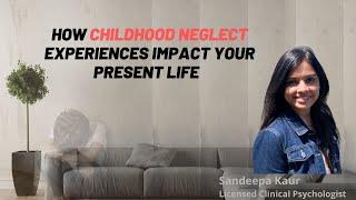 How childhood neglect experiences impact your present life in hindi