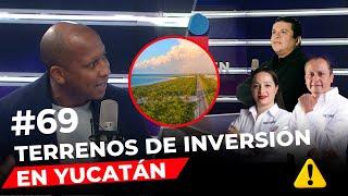 Episodio 69: Terrenos de inversión en Yucatán