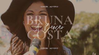 A Bênção (Kari Jobe) - Bruna Costa | #Cover