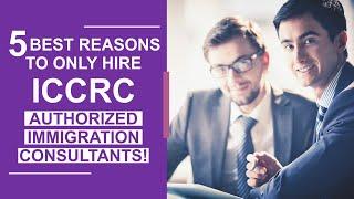 5 Best reasons to only hire ICCRC authorized immigration consultants! | Get Canada PR