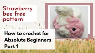 How to Crochet Strawberry Bee for ABSOLUTE Beginners Part 1