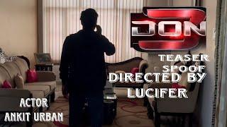 Don 3 Teaser spoof directed by | Lucifer| Actor Ankit urban #trending #ranbirkapoor #viral