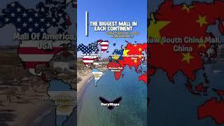 The biggest mall from each continent