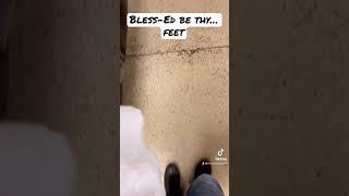 Bless-Ed be thy child’s feet . #comedy #fyp #funny #blessedbethychild