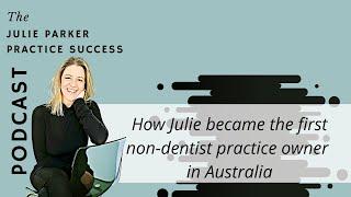 How Julie became the first non-dentist practice owner in Australia