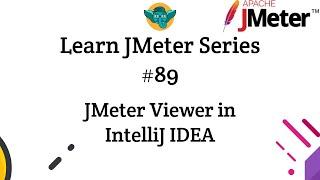 Learn JMeter Series #89 - JMeter Viewer Plugin for IntelliJ IDEA