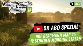 LS25 Hof Bergmann - 12 Stunden Modding Stream 5k Abo Spezial