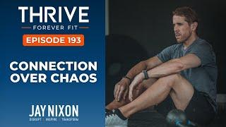 Connection Over Chaos | Episode 193 | Thrive Forever Fit Show