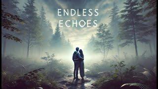 Endless Echoes | Love Song Music Video