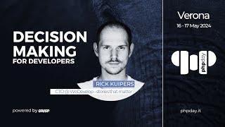 Decision-making for developers | Rick Kuipers | phpday 2024