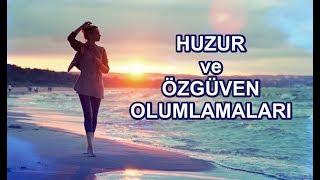 Huzur ve Özgüven Olumlamaları