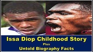 Issa Diop Childhood Story Plus Untold Biography Facts