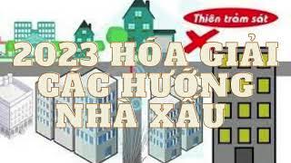 2023 Hóa Giải Các Hướng Nhà Xấu