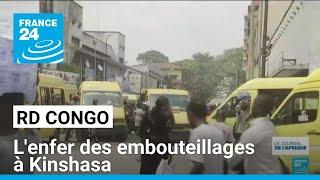 RD Congo : l'enfer des embouteillages à Kinshasa • FRANCE 24