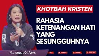 Rahasia Ketenangan Hati yang Sesungguhnya I Khotbah Kristen Ps. Henny Kristianus