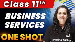 Business Services in 1 Shot: Class 11th | Business Studies 