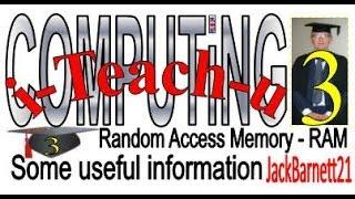 i-Teach-u Computing 3 - Random Access Memory -  RAM