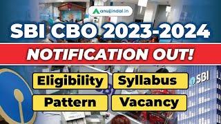 SBI CBO Notification 2023-2024 | SBI CBO Eligibility Criteria | Vacancy | Salary | Exam Pattern